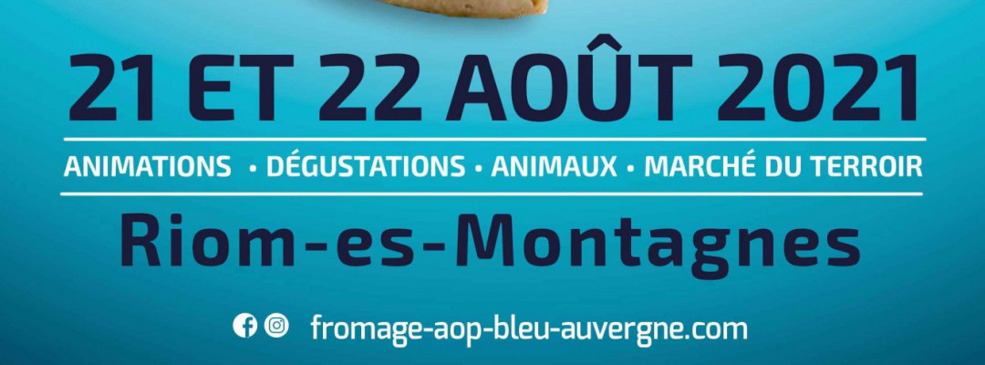 Fêtons le Bleu d’Auvergne à Riom-Es-Montagnes !